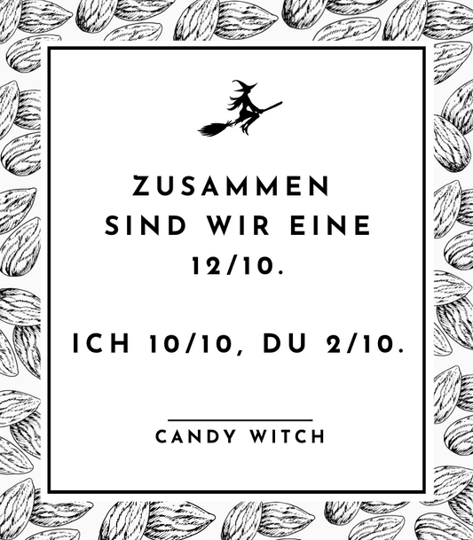 #1058 | Zusammen sind wir eine 12/10. Ich 10/10. Du 2/10.